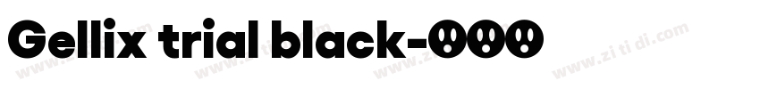Gellix trial black字体转换